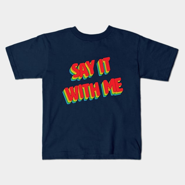 Miss Information - Say It With Me Kids T-Shirt by Miss Information - A Trivia Podcast